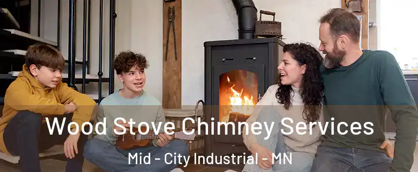 Wood Stove Chimney Services Mid - City Industrial - MN