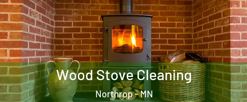 Wood Stove Cleaning Northrop - MN