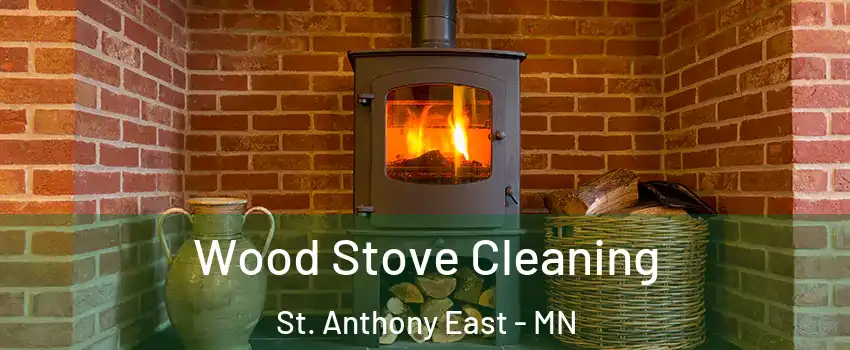 Wood Stove Cleaning St. Anthony East - MN