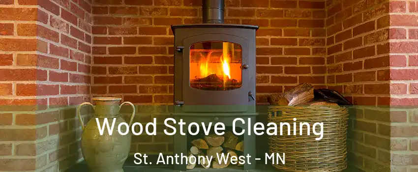 Wood Stove Cleaning St. Anthony West - MN