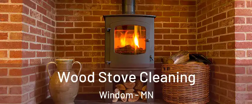 Wood Stove Cleaning Windom - MN