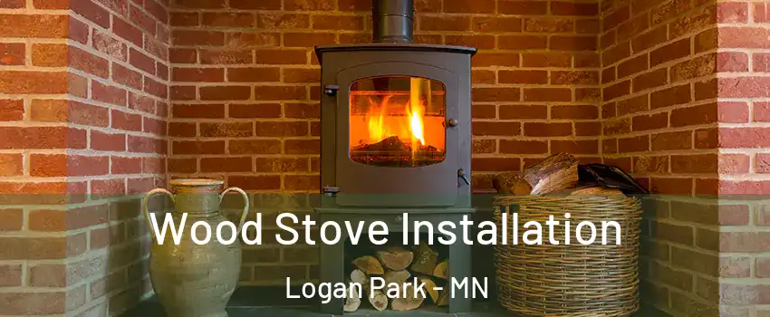 Wood Stove Installation Logan Park - MN