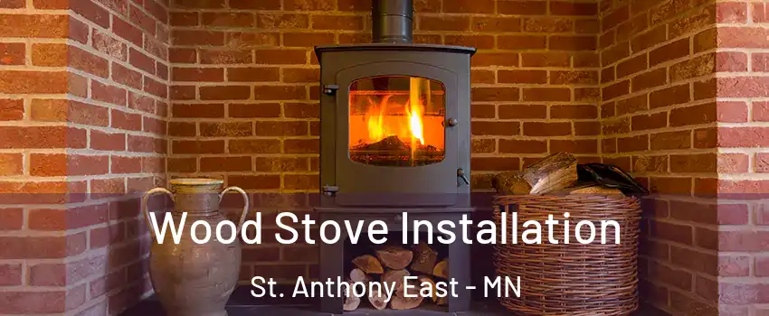 Wood Stove Installation St. Anthony East - MN