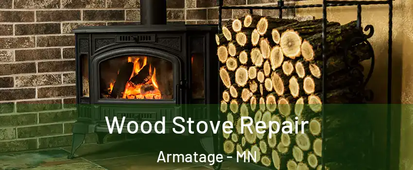 Wood Stove Repair Armatage - MN