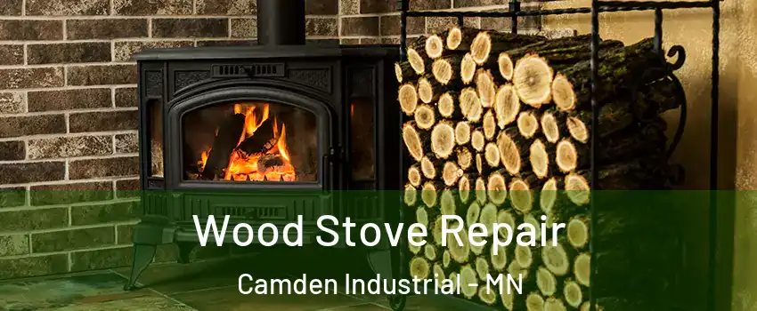 Wood Stove Repair Camden Industrial - MN