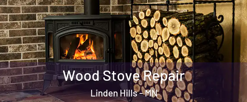 Wood Stove Repair Linden Hills - MN