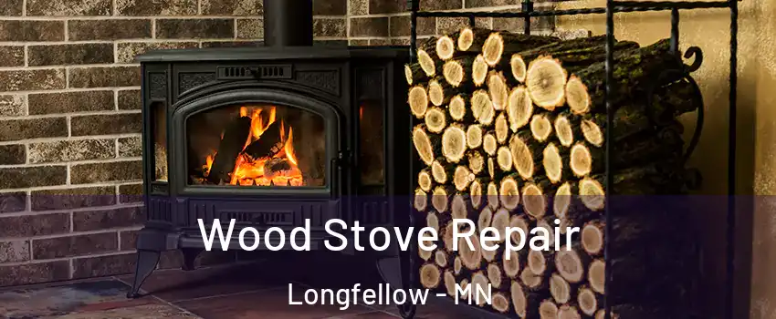 Wood Stove Repair Longfellow - MN
