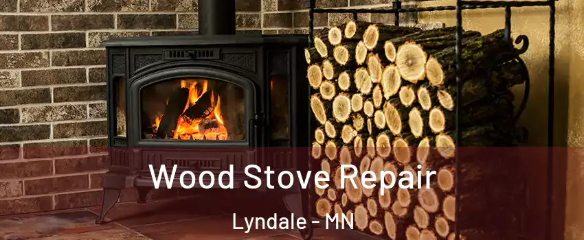 Wood Stove Repair Lyndale - MN