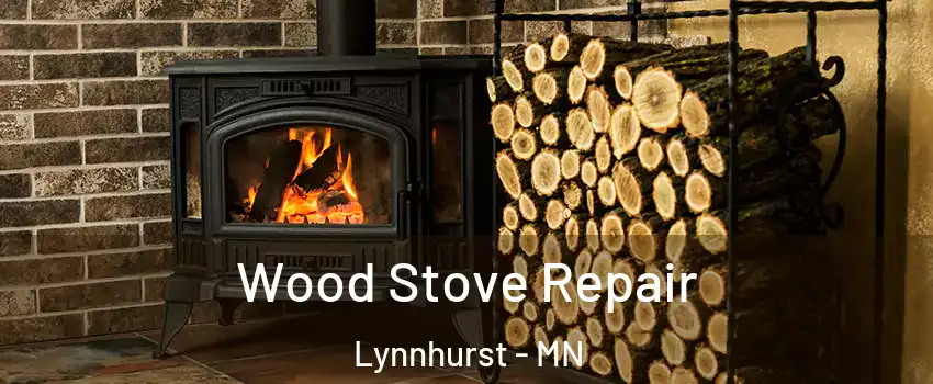 Wood Stove Repair Lynnhurst - MN