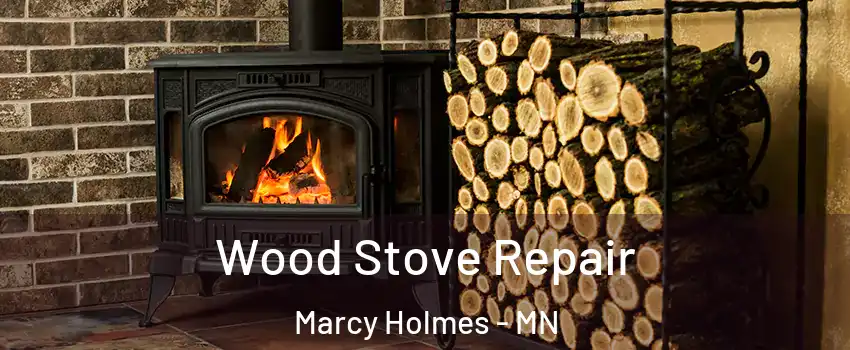 Wood Stove Repair Marcy Holmes - MN