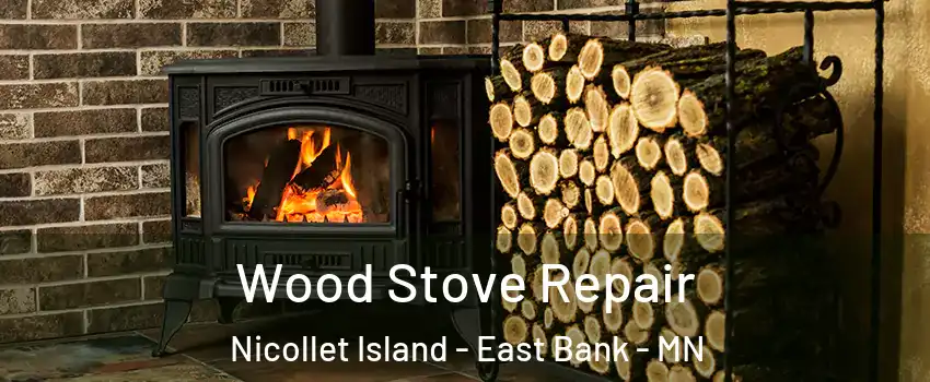 Wood Stove Repair Nicollet Island - East Bank - MN